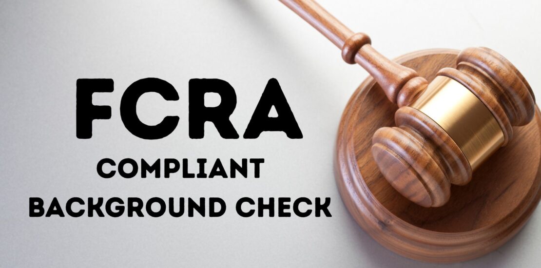 FCRA Compliant Background Check What You Must Know