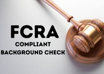 FCRA Compliant Background Check What You Must Know