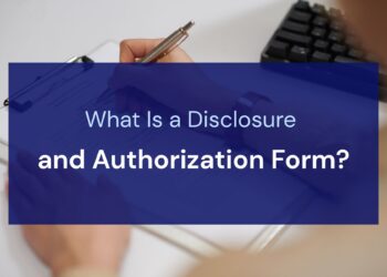 What Is a Disclosure and Authorization Form