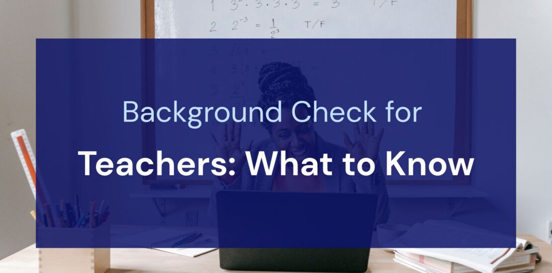 Background Check for Teachers: What to Know