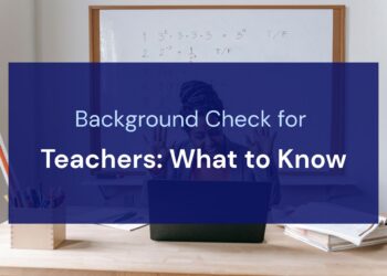 Background Check for Teachers: What to Know