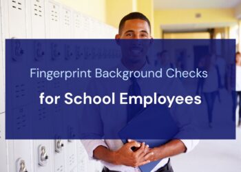 Fingerprint Background Checks for School Employees