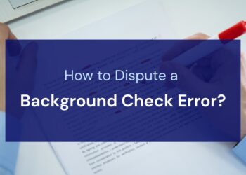 How to Dispute a Background Check Error