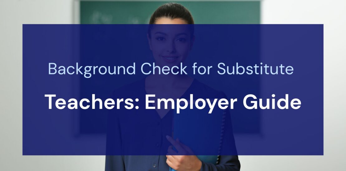 Background Check for Substitute Teachers: Employer Guide