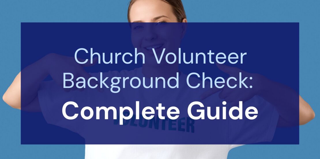 Church Volunteer Background Check: Complete Guide