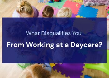 What Disqualifies You From Working at a Daycare?