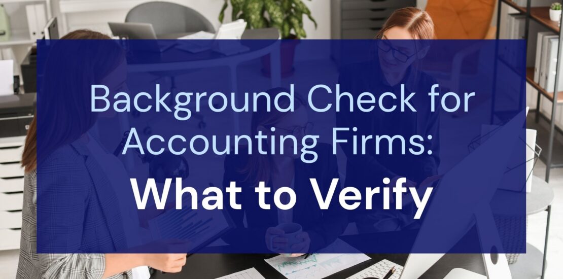 Background Check for Accounting Firms: What to Verify