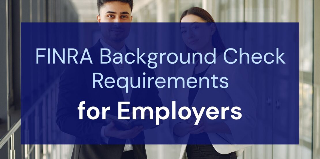 FINRA Background Check Requirements for Employers