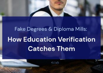 Fake Degrees & Diploma Mills: How Education Verification Catches Them